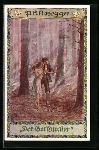 Künstler-AK Ernst Kutzer: P. Rosegger, Der Gottsucher, Pärchen im Wald