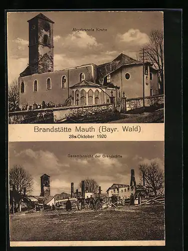 AK Mauth /Bayr. Wald, Brand vom 28.10.1920, Abgebrannte Kirche, Gesamtansicht der Brandstätte