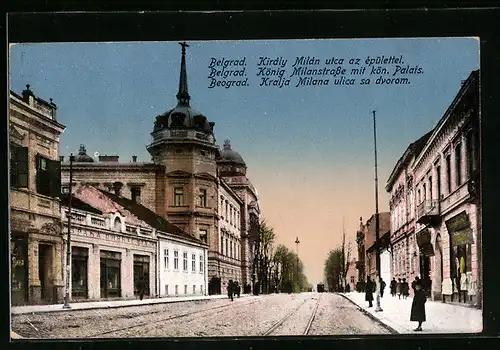 AK Belgrad, König Milanstrasse mit königlichem Palais