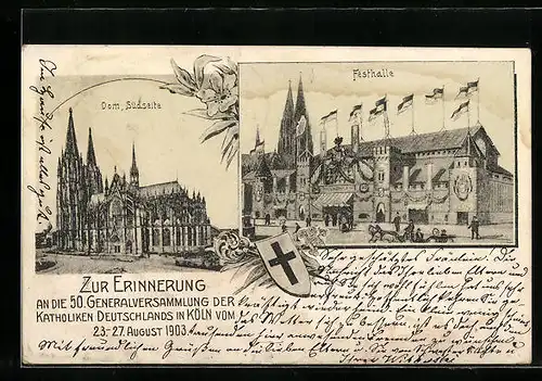 AK Köln, Generalversammlung der Katholiken 1903, Dom und Festhalle