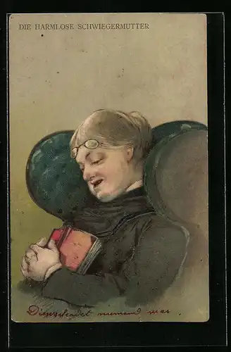 Künstler-AK Die Harmlose Schwiegermutter im Ohrensessel, frauenfeindlicher Humor