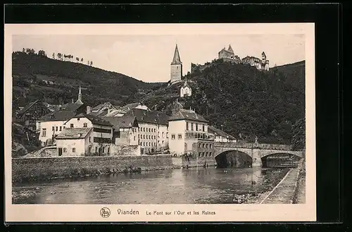 AK Vianden, Le Pont sur l`Our et les Ruines