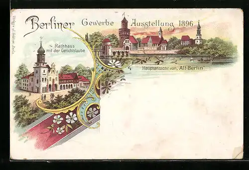 Lithographie Berlin, Gewerbe Ausstellung 1896, Hauptansicht & Rathaus mit der Gerichtslaube