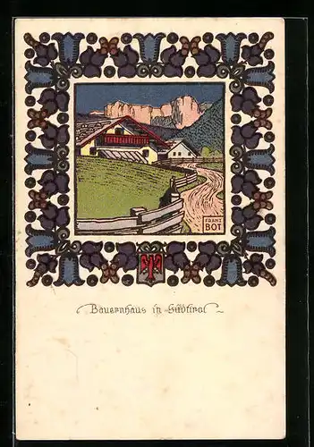 Künstler-AK sign. Franz Bot: Bauernhaus in Südtirol