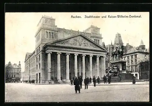 AK Aachen, Stadttheater und Kaiser-Wilhelm-Denkmal