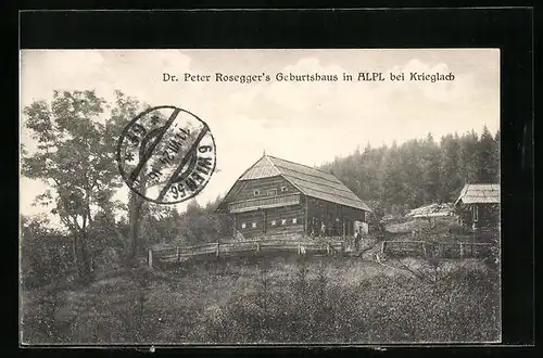 AK Alpl bei Krieglach, Peter Roseggers Geburtshaus