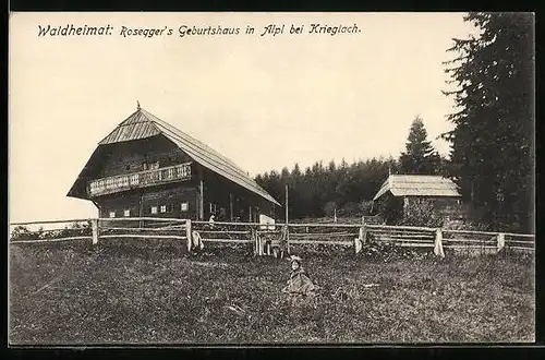 AK Alpl bei Krieglach, Peter Roseggers Geburtshaus, Waldheimat