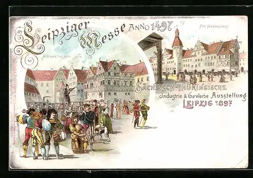 Lithographie Leipzig, Sächs.-Thür. Industrie- und Gewerbe-Ausstellung 1897, Auerbachs Hof, am Naschmarkt