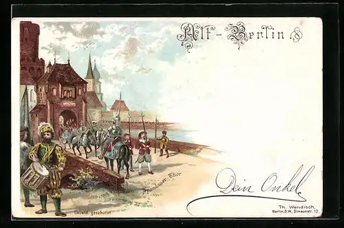 Lithographie Alt-Berlin, Trommler und Ritter am Spandauer Thor