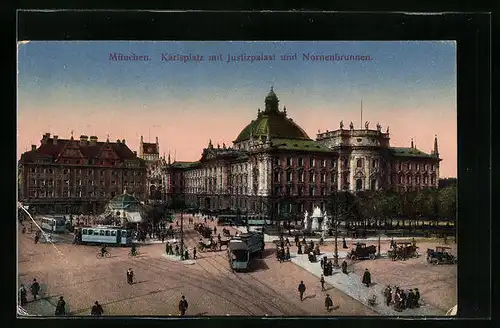 AK München, Karlsplatz mit Justizpalast, Nornenbrunnen und Strassenbahn