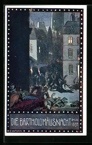 Künstler-AK Ernst Kutzer: Im Zeichen der Religion, Die Bartholomäusnacht 1572