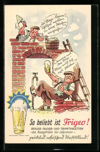 AK Bauarbeiter trinken Brause, Reklame für Frigeo Brause-Pulver- und Trinktabletten
