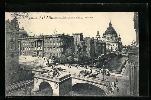 AK Berlin, Kurfürstenbrücke und Königl. Schloss