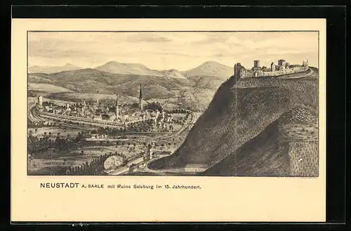 Künstler-AK Neustadt /Saale, Ortsansicht mit Ruine Salzburg im 15. Jahrhundert