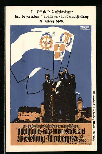 Künstler-AK Nürnberg, Jubiläums-Landes-Industrie-Gewerbe und Kunst-Ausstellung 1906, Drei Herren mit Fahnen, Ganzsache