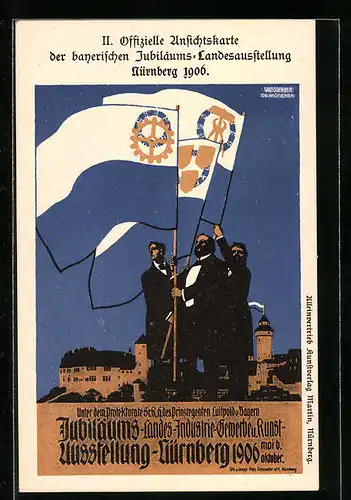 Künstler-AK Nürnberg, Jubiläums-Landes-Industrie-Gewerbe und Kunst-Ausstellung 1906, Drei Herren mit Fahnen, Ganzsache