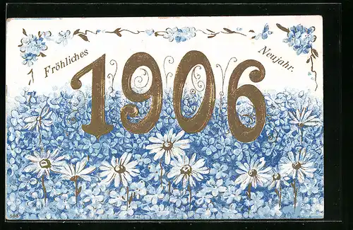Präge-AK Fröhliches Neujahr, Jahreszahl 1906, Blumen