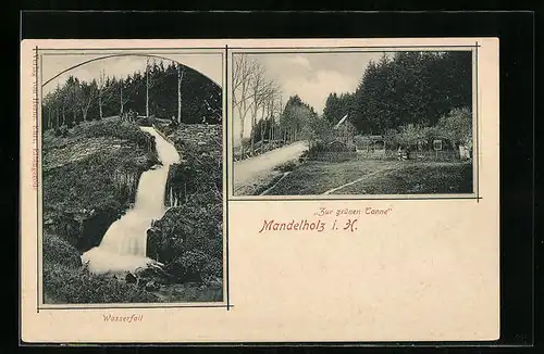 AK Mandelholz i. H., Wasserfall, Gasthaus Zur grünen Tanne