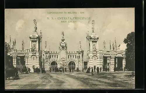 AK Milano, Esposizione 1906, N. 3.-Entrata Principale, Arch Locati