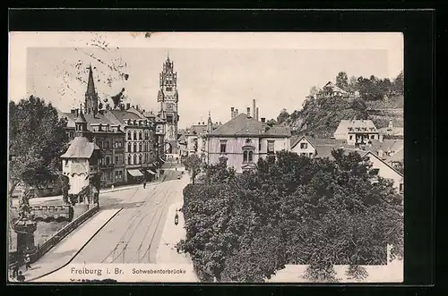AK Freiburg i. Br., Schwabentorbrücke und Strassenansicht