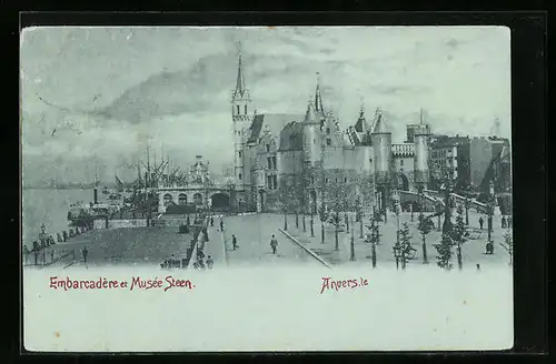 AK Anvers, Embarcadère et Musée Steen