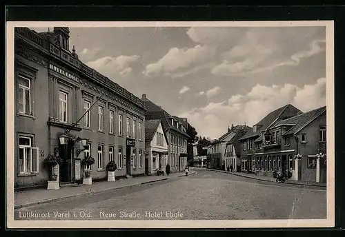 AK Varel /Old., Neue Strasse mit Hotel Ebole