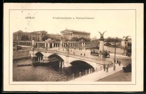 AK Berlin, Strassenbahn auf der Friedrichsbrücke, Blick zur Nationalgalerie