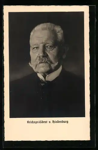 AK Portrait des Reichspräsidenten Paul von Hindenburg