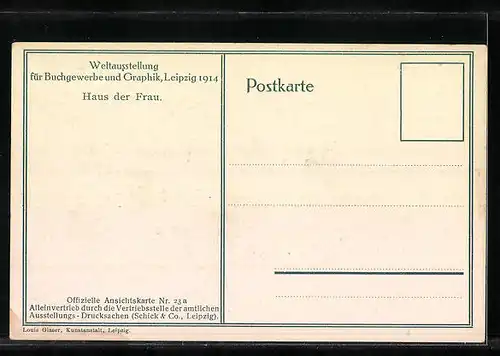 AK Leipzig, Weltausstellung für Buchgewerbe und Graphik 1914, Haus der Frau