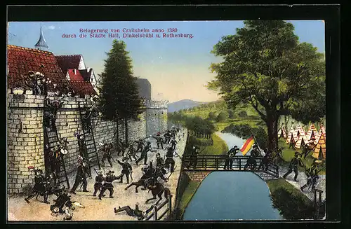 Künstler-AK Crailsheim, Belagerung der Stadt durch die Städte Hall, Dinkelsbühl und Rothenburg anno 1380