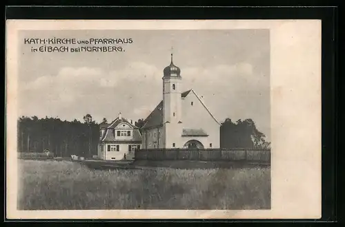 AK Eibach bei Nürnberg, Katholische Kirche und Pfarrhaus