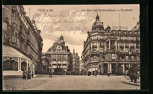 AK Köln a. Rh., Am Hof mit Stollwerkhaus u. Domhotel