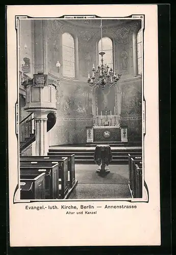 AK Berlin, Evangel.-luth. Kirche, Annenstrasse, Altar und Kanzel