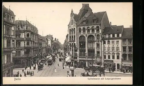 AK Berlin, Spittelmarkt mit Leipzigerstrasse