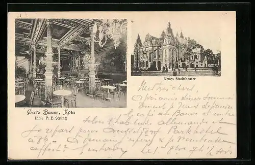 AK Köln, Neues Stadttheater, Café Bauer, Inh.: P. E. Strung