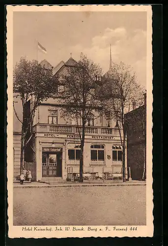 AK Burg a. F., Hotel Kaiserhof von W. Banck