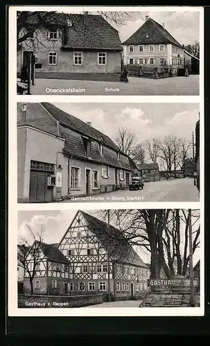AK Oberickelsheim, Gasthaus zum Rappen, Gemischtwarenladen und Schule