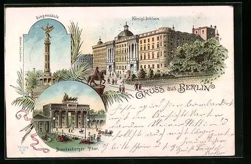 Lithographie Berlin, Königl. Schloss, Siegessäule und Brandenburger Thor