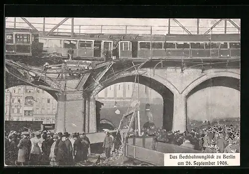 AK Berlin, Gleisdreieck, Das Hochbahnunglück am 26. September 1908, Eisenbahnkatastrophe