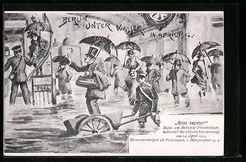 AK Berlin, Strassenreiniger und Passanten im Hochwasser 1902 am Bahnhof Friedrichstrasse
