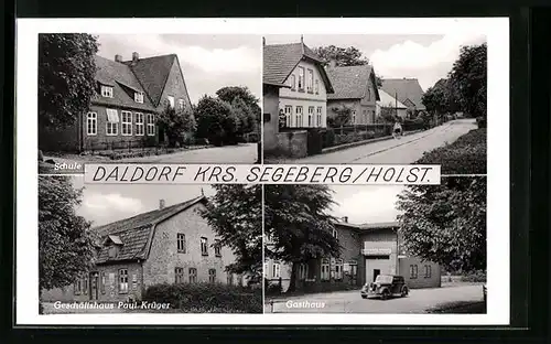 AK Daldorf /Krs. Segeberg, Gasthaus, Geschäftshaus Paul Krüger, Schule