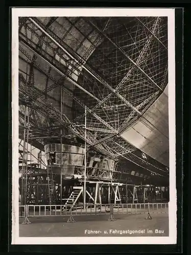 AK Führer- und Fahrgastgondel im Bau, Zeppelin