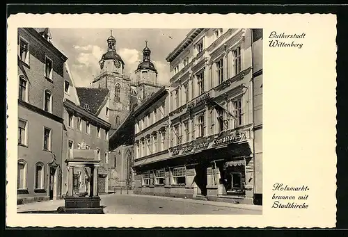 AK Lutherstadt Wittenberg, Holzmarktbrunnen mit Stadtkirche