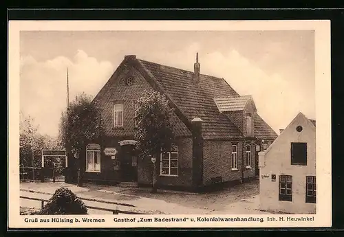 AK Hülsing b. Wremen, Gasthof Zum Badestrand u. Kolonialwarenhandlung, Inh. H. Heuwinkel