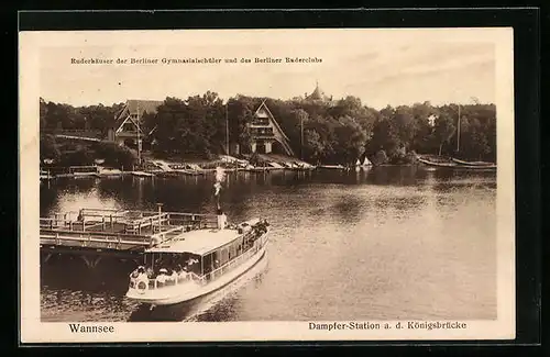 AK Berlin-Wannsee, Dampfer-Station an der Königsbrücke, Ruderhäuser der Berliner Gymnasialschüler...