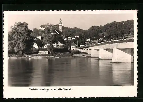 AK Tittmoning /Salzach, Ortsansicht mit Brücke