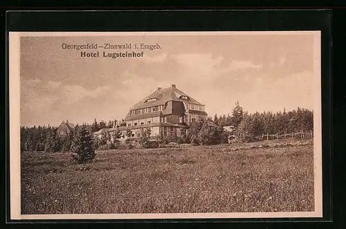 AK Georgenfeld-Zinnwald /Erzgeb., Hotel Lugsteinhof
