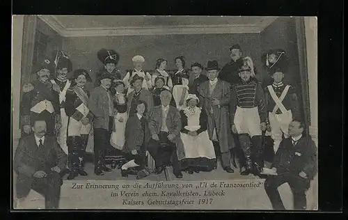 AK Lübeck, Erinnerung an d. Aufführung v. Ut de Franzosenlied im Verein ehem. Kavalleristen, Kaiser Geburtstag 1917