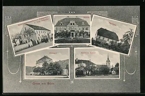 AK Börln, Schloss, Materialwarenhandlung u. Postagentur v. Aug. Scheufler, Rittergut, Kirche u. Schule