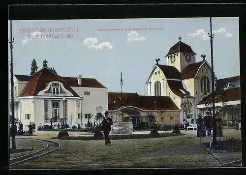 AK Bruxelles, Exposition Universelle 1910, Pavillon allemand avec restaurant Kaiserhof